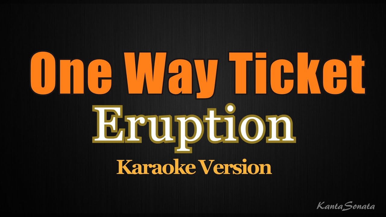 One Way Ticket (Eruption) - Karaoke Version