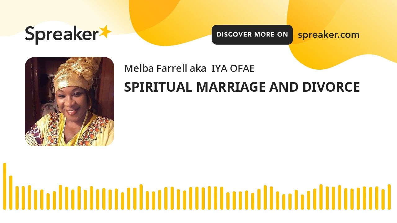 SPIRITUAL MARRIAGE AND DIVORCE