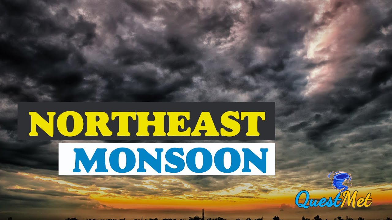 Northeast Monsoon - Dynamics and an overview