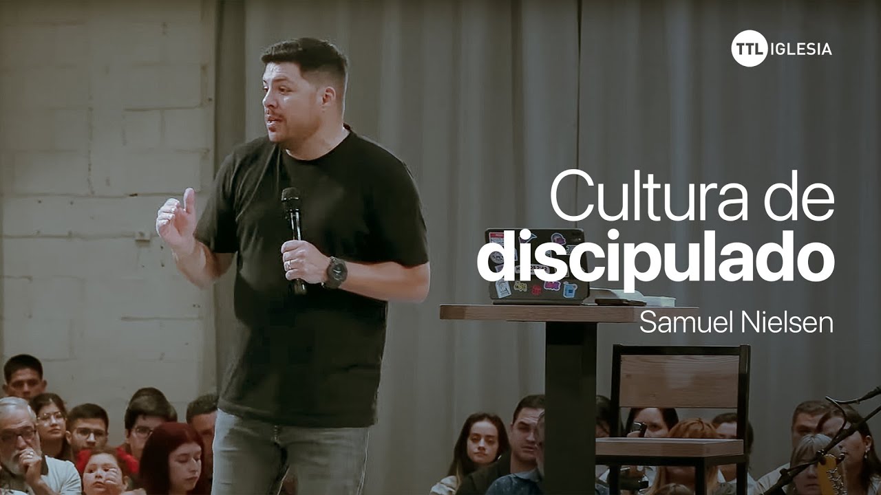 Cultura de Discipulado | Samuel Nielsen | TOMATULUGAR TV