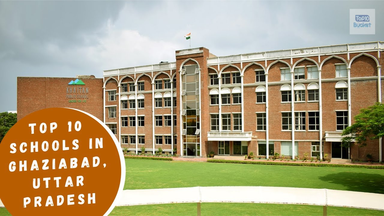 Top 10 Schools in Ghaziabad, Uttar Pradesh - CBSE, ICSE, and UP Board Schools | Top10Bucket