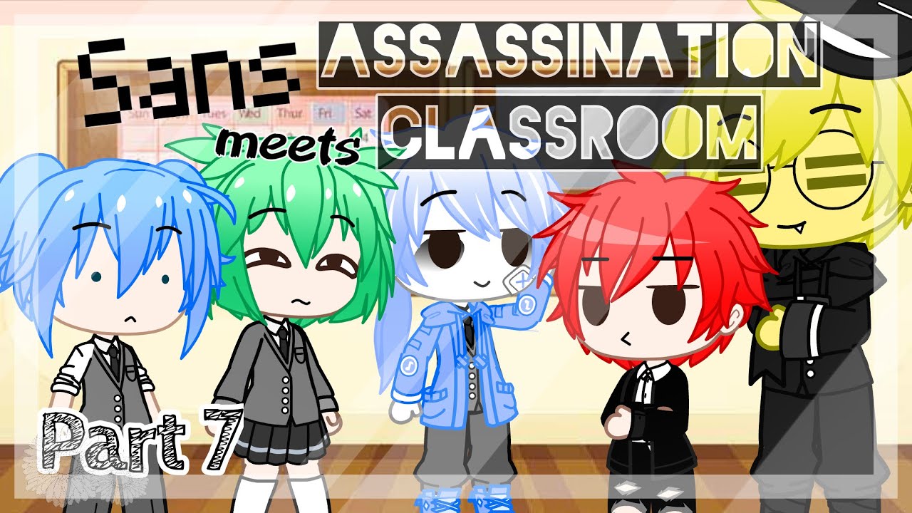 Sans meets Assassination Classroom •Part 7•