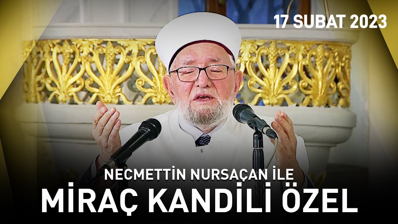 Miraç Kandili Özel - 17 Şubat 2023
