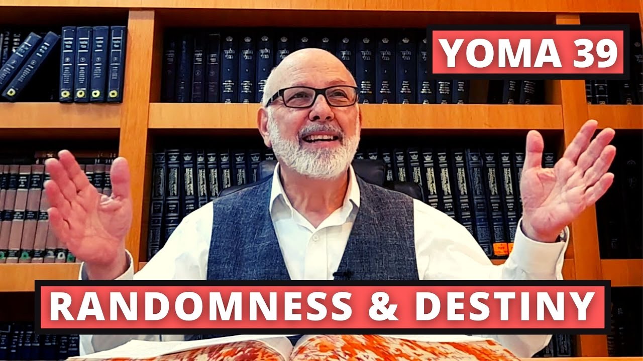 YOMA 39 &ndash; Randomness & Destiny &ndash; גורל