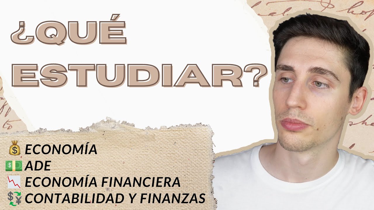 Estudiar ECONOMÍA, ADMINISTRACIÓN DE EMPRESAS, FINANZAS o CONTABILIDAD💯(¿Qué es mejor?)