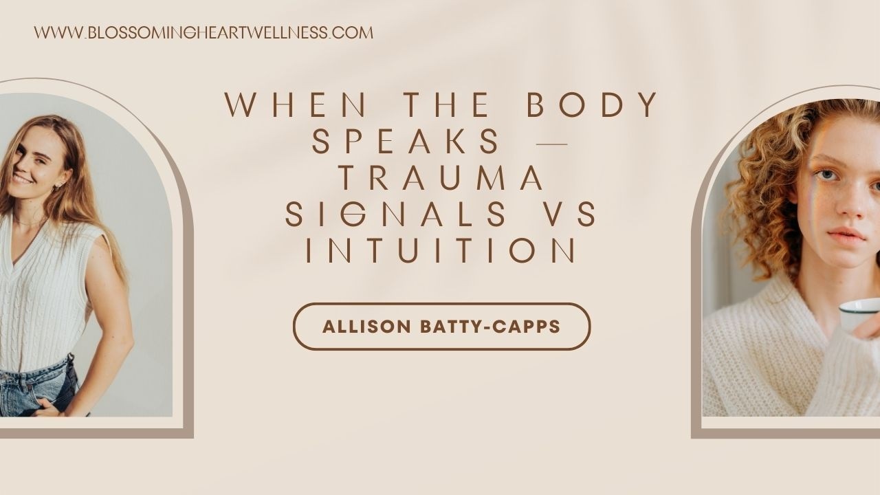 When the body speaks, how do we know if it's trauma or intuition?