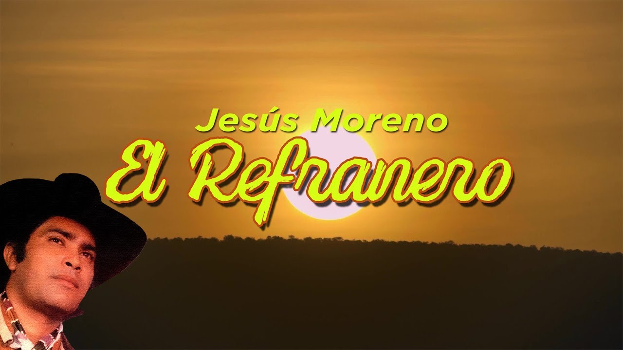 El Refranero - Jesús Moreno (Letra Oficial)