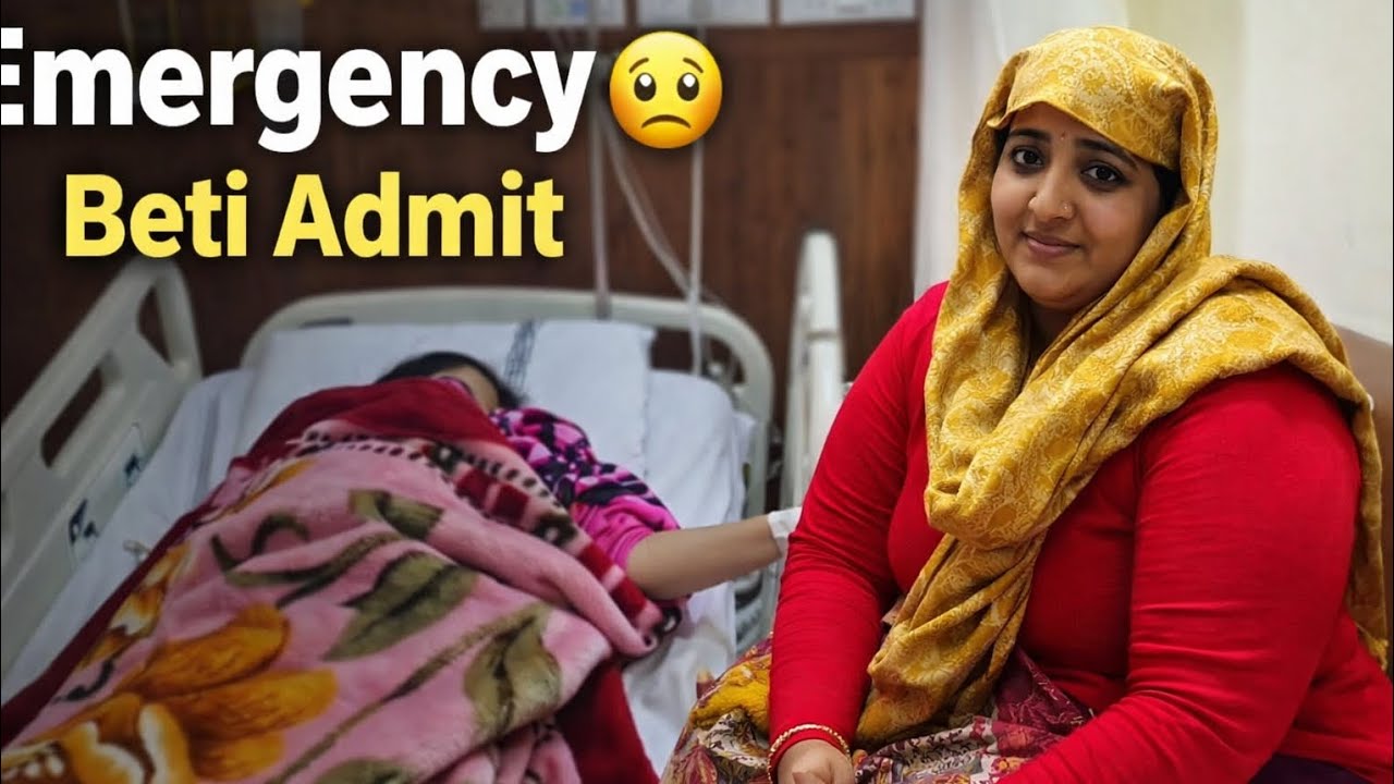 Aachanak beti hue tabiyat khrb | Krna pda hospital ma admit 
