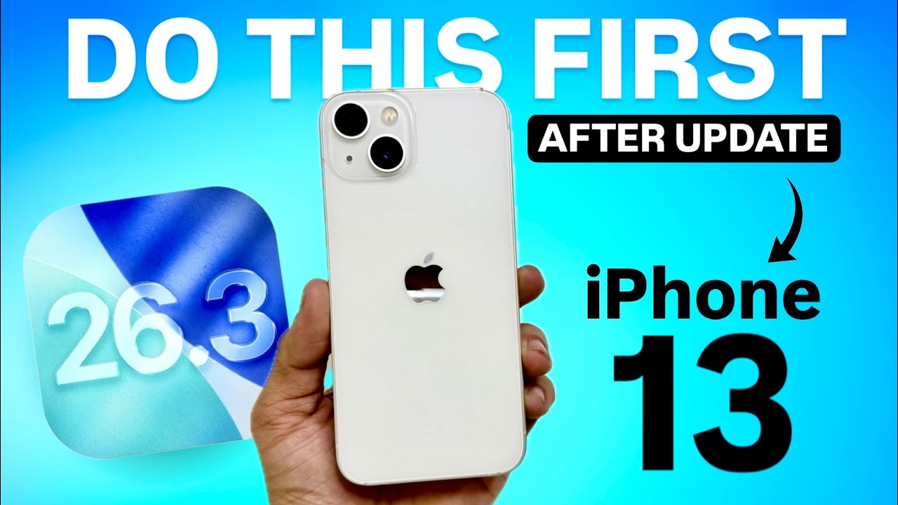 iOS 26.3 on iPhone 13 - Do This First After Updating iPhone 13 on iOS 26.3