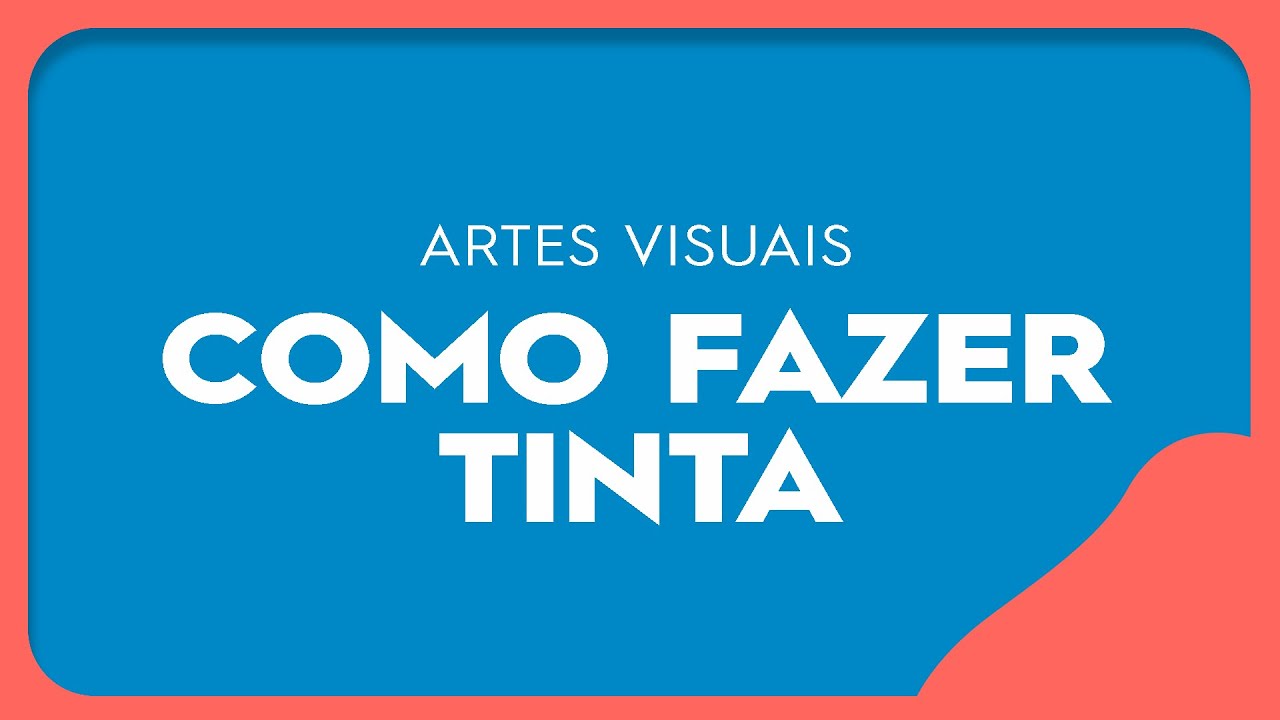 Oficina de Artes Visuais - Como fazer tinta