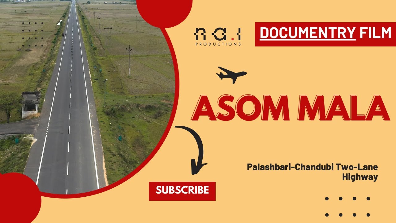 Palashbari-Chandubi Two-Lane Highway || Documentary || ASOM MALA