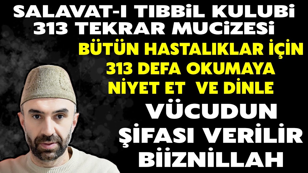 Ağır hastaları bile ayağa kaldıran şifa salavatı 313 tekrar sesli dinleti..&Ouml;nce niyet et ve sabret..