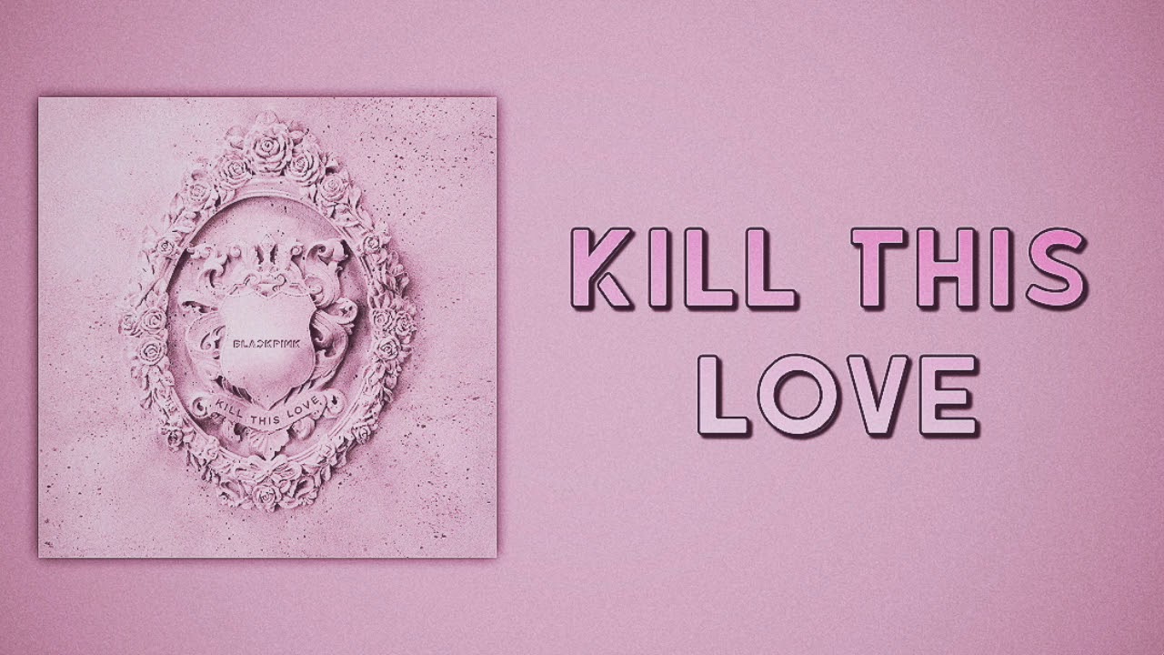 BLACKPINK (블랙핑크) - Kill This Love (Slow Version)