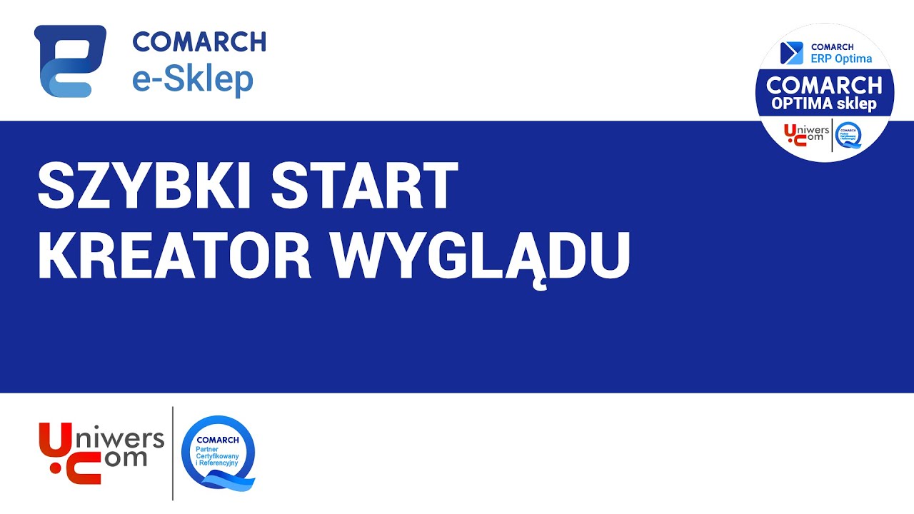 Stw&oacute;rz sklep internetowy z Kreatorem Wyglądu Comarch E-Sklep! - Uniwers.com Partner Comarch