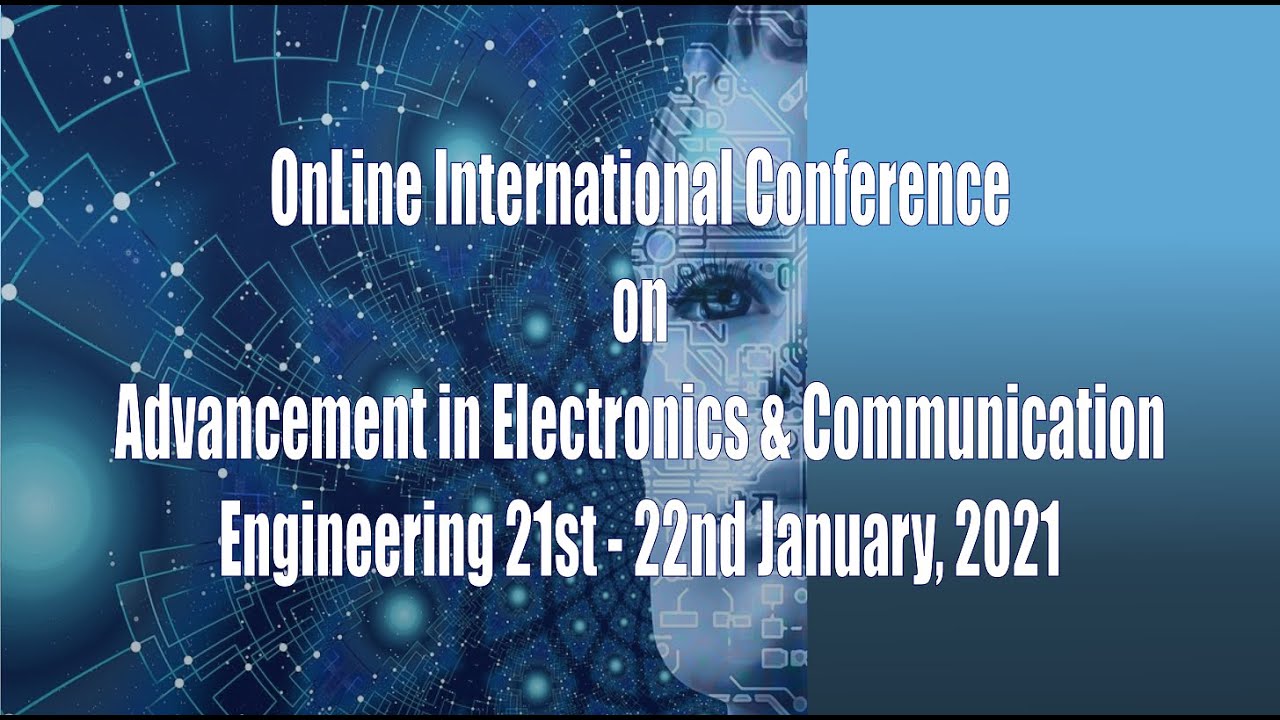 International conference on Advancement in Electronics & Communication Engineering (AECE-2020)DAY-1B