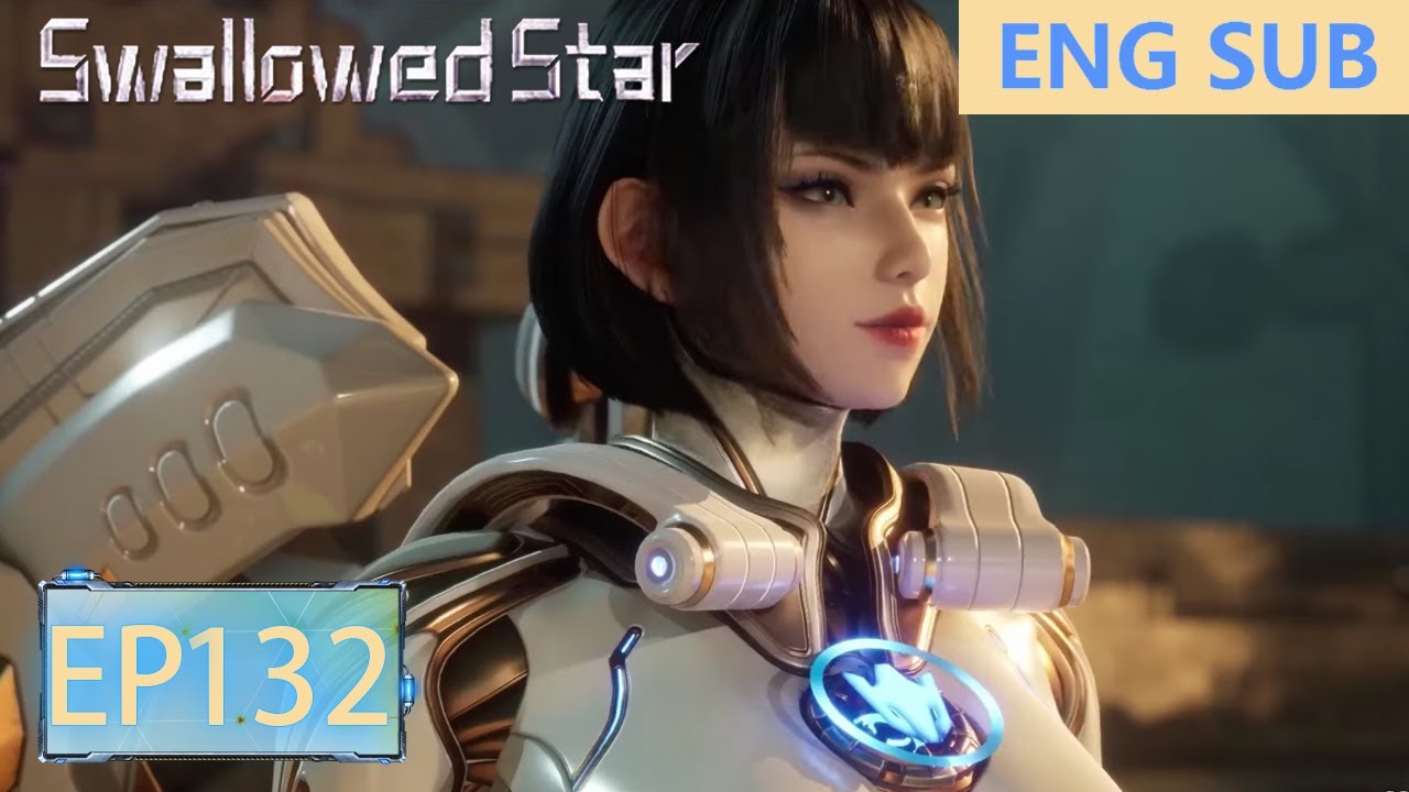 ENG SUB | Swallowed Star [EP132]