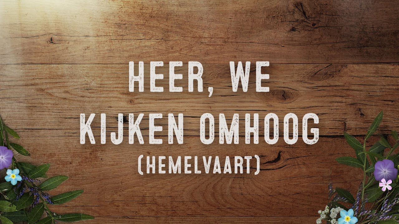 Heer, we kijken omhoog (Hemelvaart) | Sela
