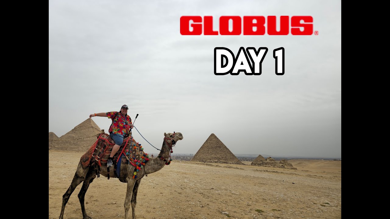 Globus Egyptian Escape with Nile Cruise Day 1 Review And Highlights! 