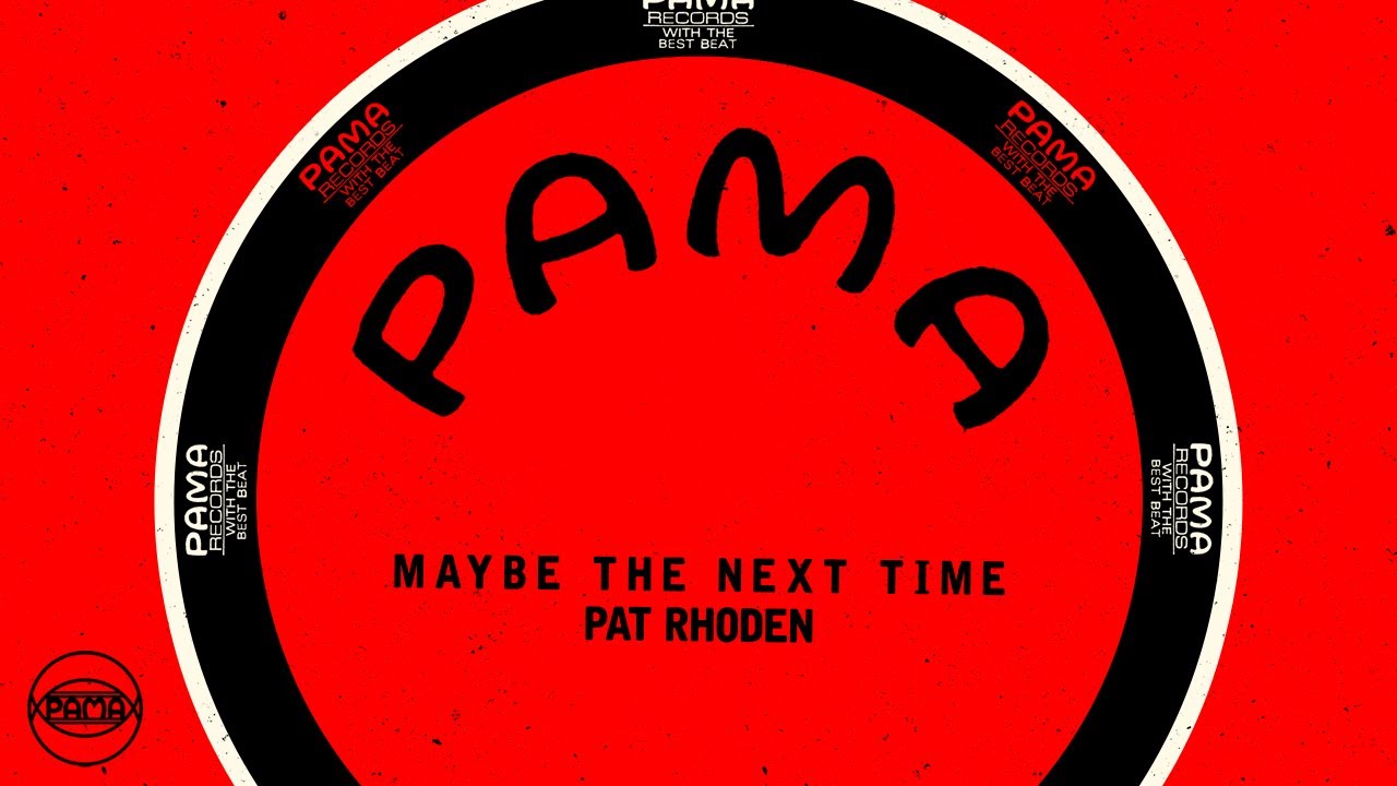 Pat Rhoden - Maybe The Next Time (Official Audio) | Pama Records