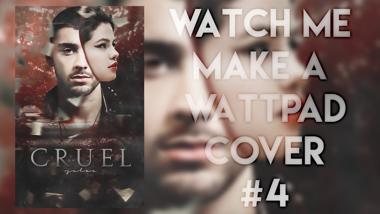 Watch me make a wattpad cover #4