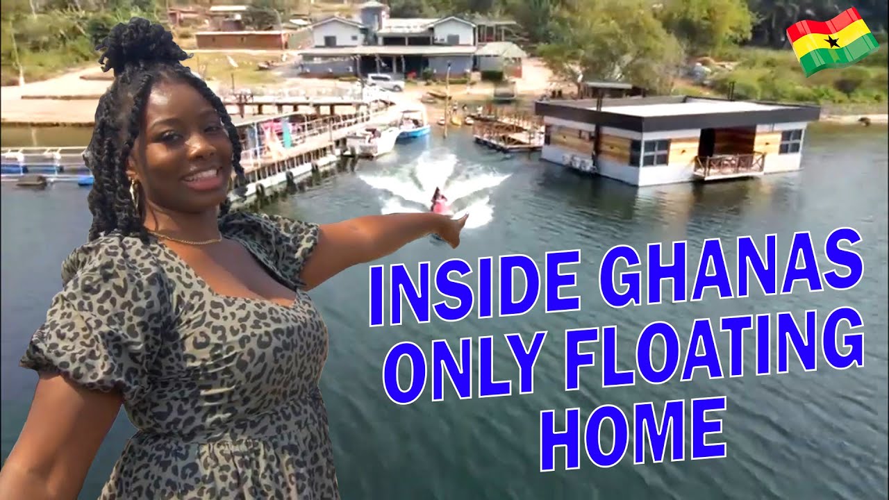 INSIDE GHANAS LUXURY FLOATING HOME || AKOSOMBO, The Float |TRAVEL VLOG