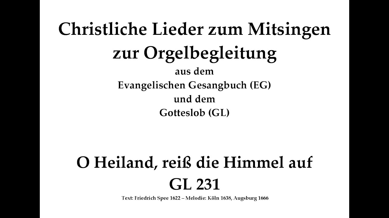 O Heiland, reiß die Himmel auf GL 231 Adventslied zum Mitsingen mit Orgelbegleitung
