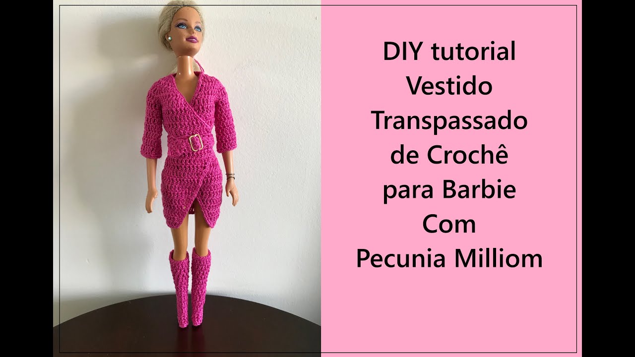 DIY Tutorial Vestido Transpassado de Crochê Para Barbie Passo a Passo Com Pecunia Milliom