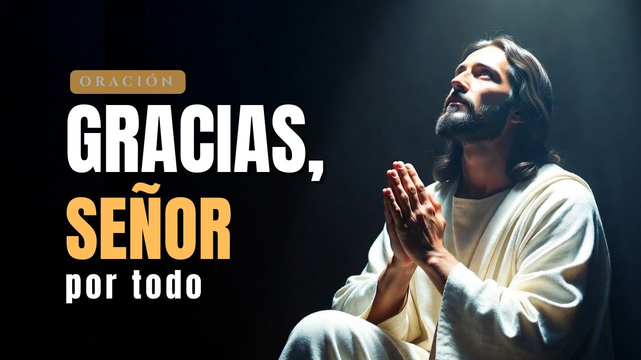 ¿Cuándo fue la última vez que le diste GRACIAS a DIOS de verdad? 🙏 Hazlo ahora (oración)