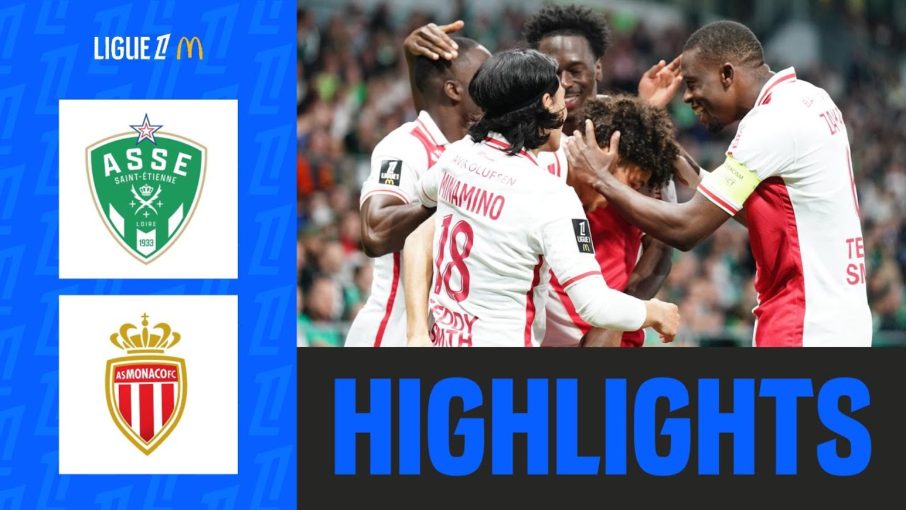 Monaco ASSURE à St-Étienne | 32ème journée - Ligue 1 McDonald's 24/25