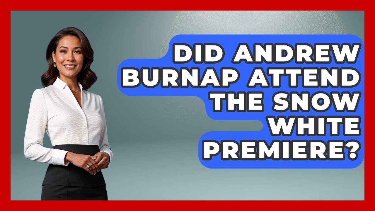 Did Andrew Burnap Attend the Snow White Premiere? | Kingdom Of Treasures
