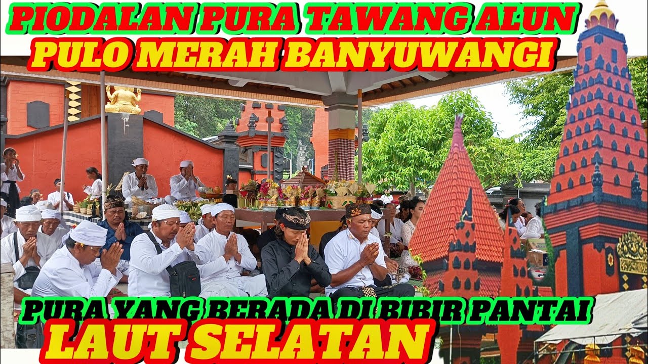 PIODALAN PURA TAWANG ALUN PULO MERAH 2024