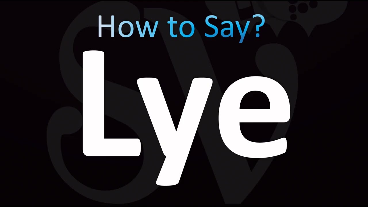 How to Pronounce Lye (CORRECTLY!)