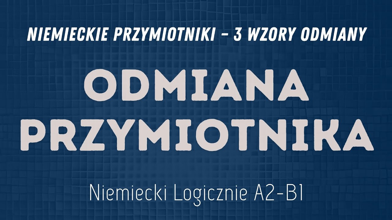 Odmiana przymiotnika w języku niemieckim – trzy wzory odmiany