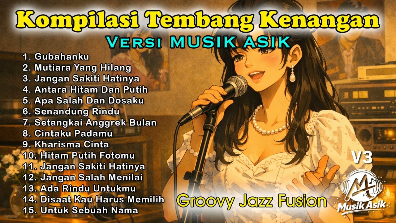 Tembang Kenangan Indonesia (Kompilasi) V3 | Groovy Jazz Fusion Nostalgia | MUSIK ASIK