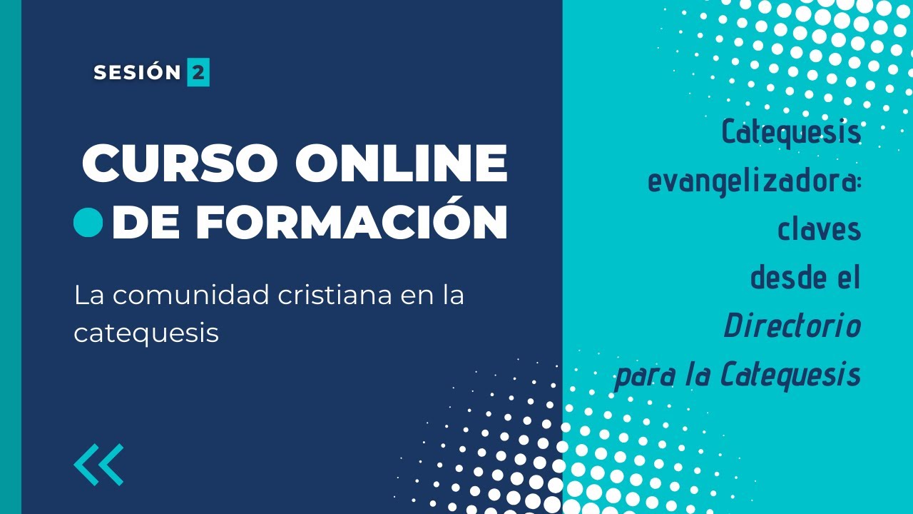 Curso Catequesis Evangelizadora - Sesión 2 - La comunidad cristiana en la catequesis