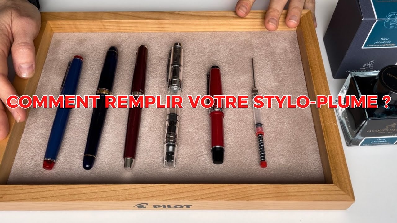 Comment remplir votre stylo plume ?