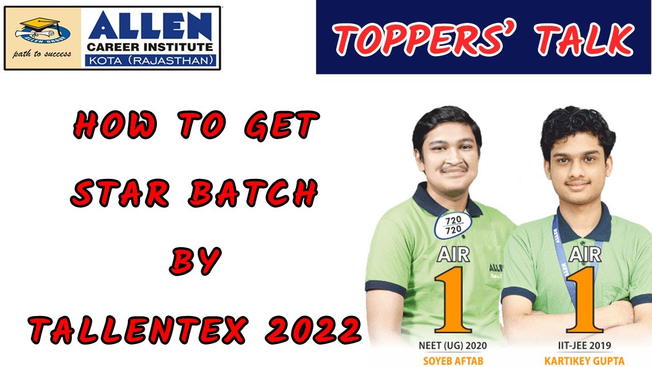 TALLENTEX 22 STAR BATCH || Toppers Talk || Allen Star Batch