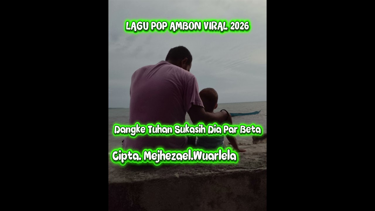 Lagu Pop Ambon Terbaru. Dangke Tuhan Sukasih Dia Par Beta. 