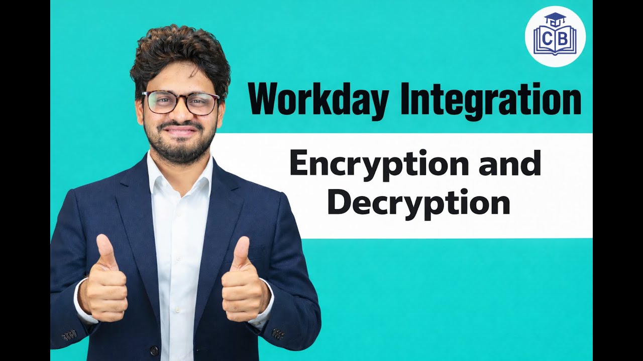 Workday Integration Encryption and Decryption | Learn Workday Integration Course | CyberBrainer