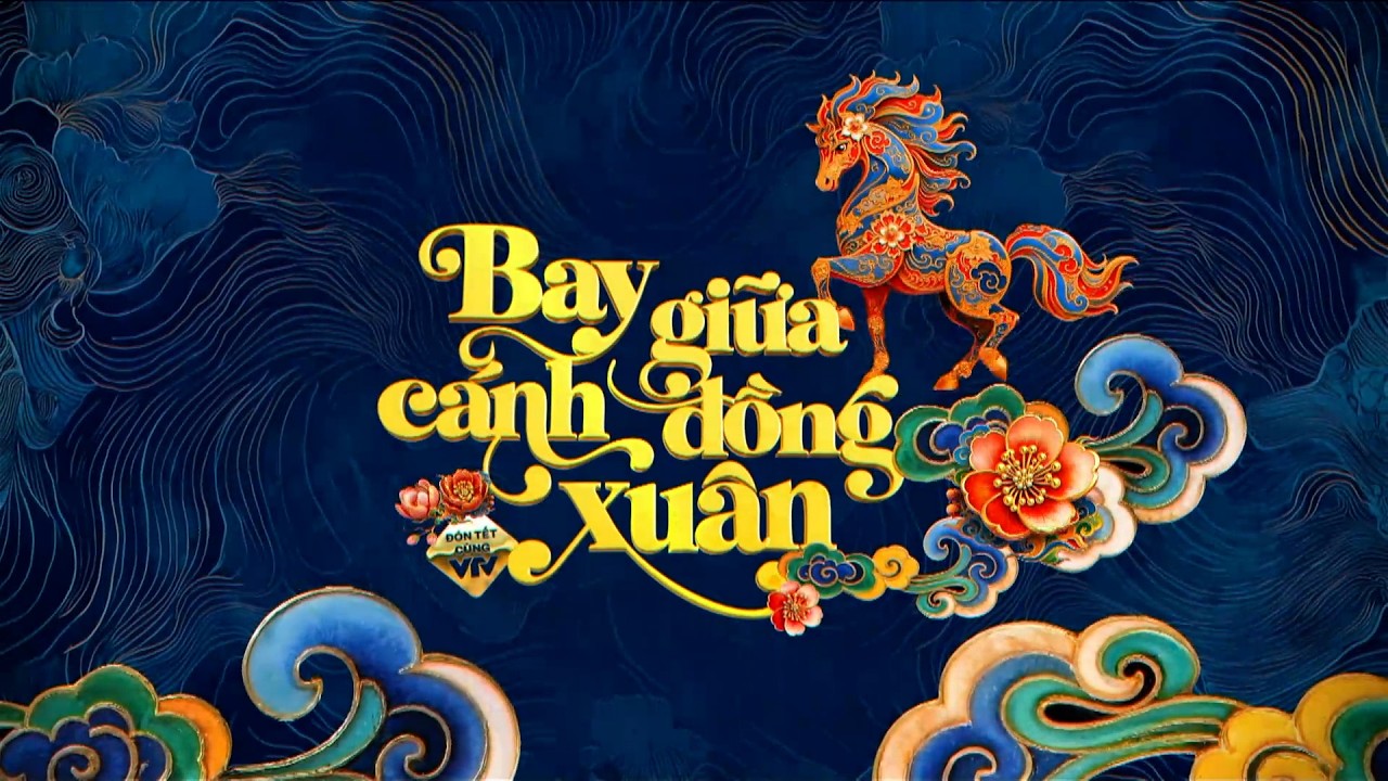 Đón Tết cùng VTV 2026 – BAY GIỮA CÁNH ĐỒNG XUÂN phần 3 | Du xuân qua khắp 3 miền đất nước