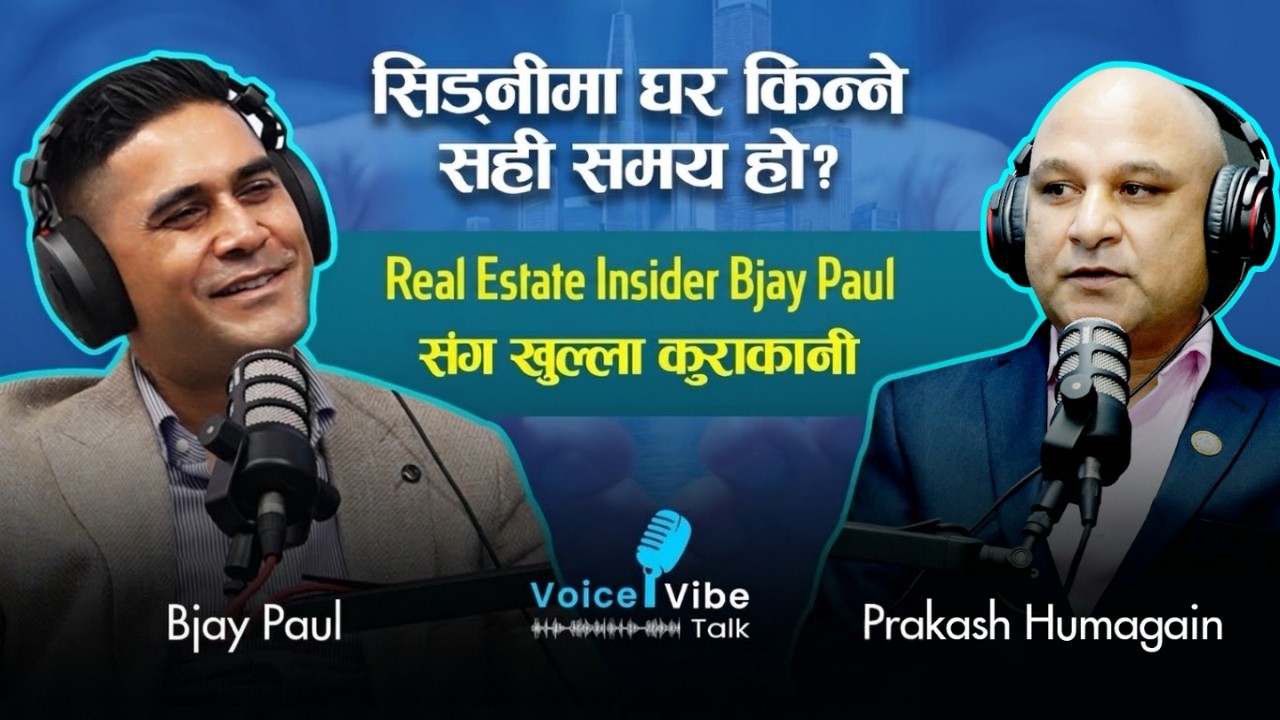 Sydney Real Estate & Property Market with Bjay Paul - Prakash Humagain