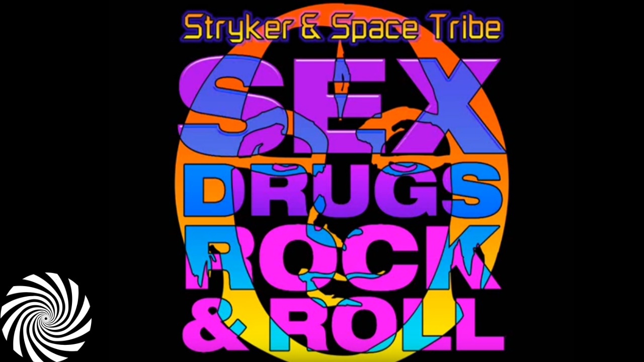Stryker & Space Tribe - Sex, Drugs and Rock 'n Roll