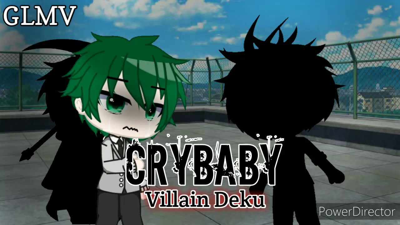 •Crybaby• °Villain Deku° ||GLMV|| Gacha Club