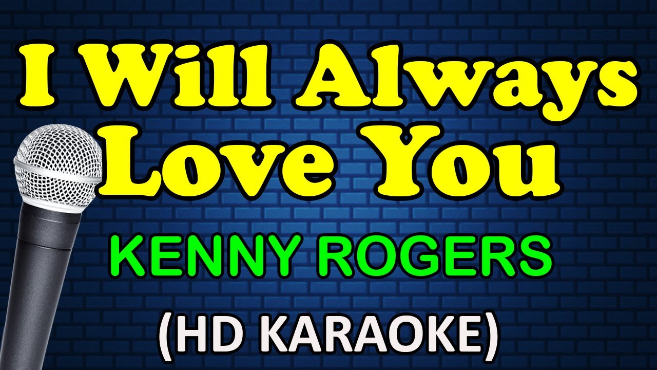 I WILL ALWAYS LOVE YOU - Kenny Rogers (HD Karaoke)