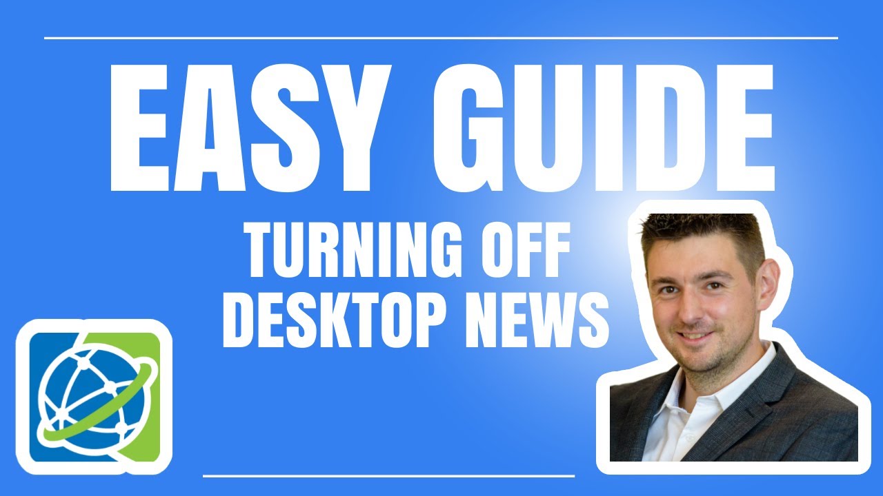 Easy 'Step-by-step' guide to turning of Desktop News on Windows 10 / 11