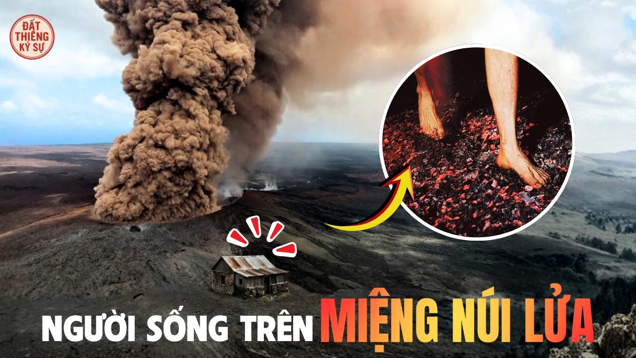 Người Việt Đang Sống Trên Miệng Núi Lửa Mà Không Hề Hay Biết
