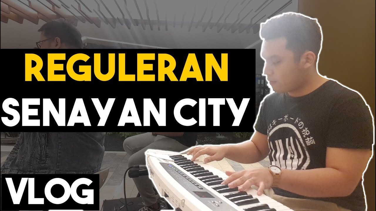 Reguleran SENAYAN CITY | VLOG