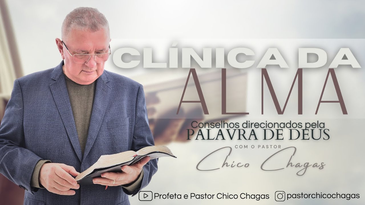 CLINICA DA ALMA -18.03.2024 - Conselho Amigo Com o Pastor Chico Chagas