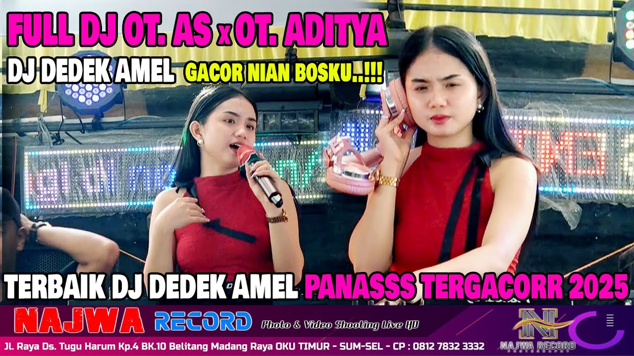 FULL DJ OT. AS x OT. ADITYA - TERBAIK FDJ DEDEK AMEL ❗❗ FULL DJ NONSTOP 🔥🔥PANASSS TERGACORR 2025 ❗❗