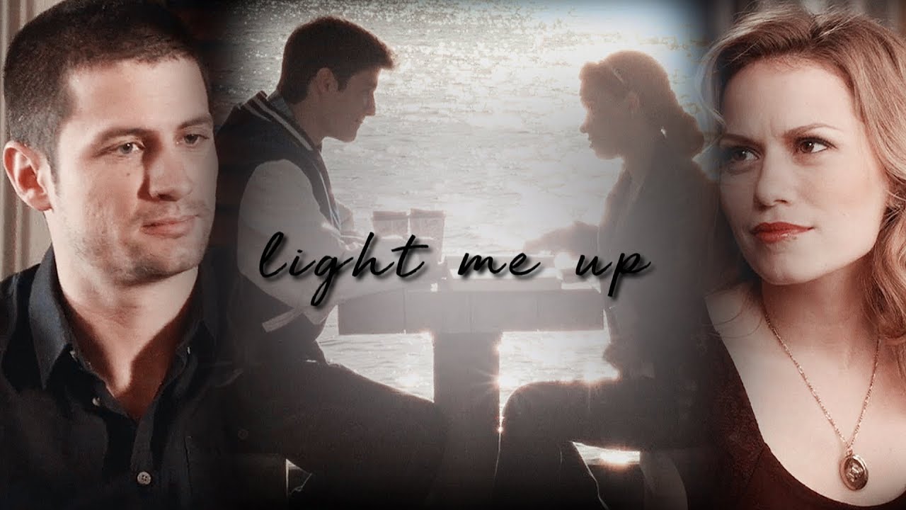 Nathan&Haley | Light Me Up